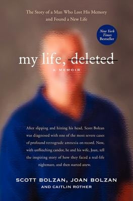 My Life, Deleted: A Memoir by Bolzan, Scott