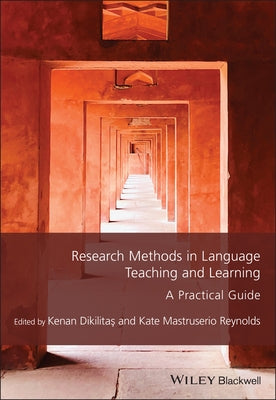 Research Methods in Language Teaching and Learning: A Practical Guide by Reynolds, Kate Mastruserio