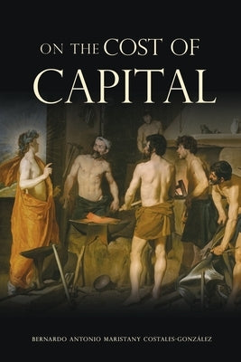 On the Cost of Capital by Costales-González, Bernardo