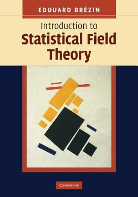 Introduction to Statistical Field Theory by Brézin, Edouard