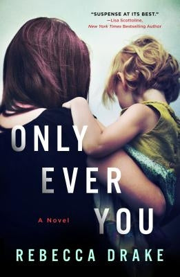 Only Ever You by Drake, Rebecca