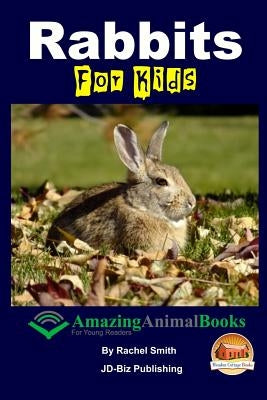Rabbits For Kids Amazing Animal Books For Young Readers by Mendon Cottage Books