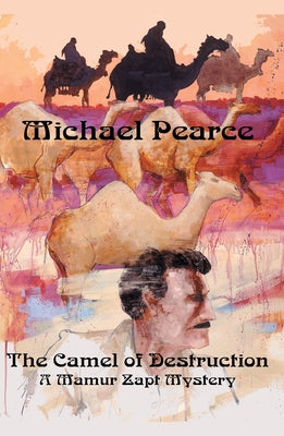 The Camel of Destruction by Pearce, Michael