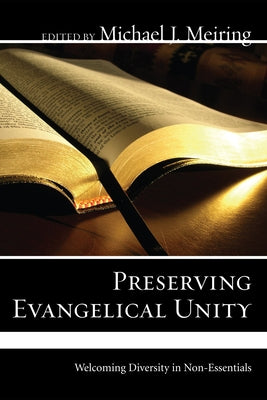 Preserving Evangelical Unity by Meiring, Michael J.