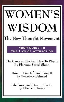 Women's Wisdom: The New Thought Movement by Shinn, Florence Scovel