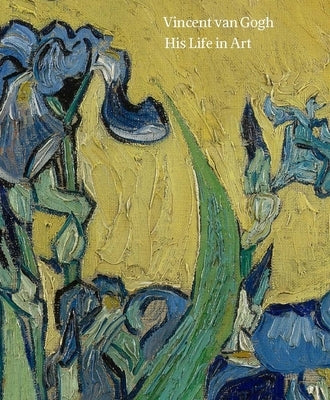 Vincent Van Gogh: His Life in Art by Bomford, David