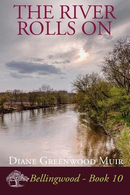 The River Rolls On by Muir, Diane Greenwood