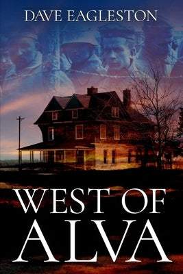 West Of Alva by Dave Eagleston Sr.