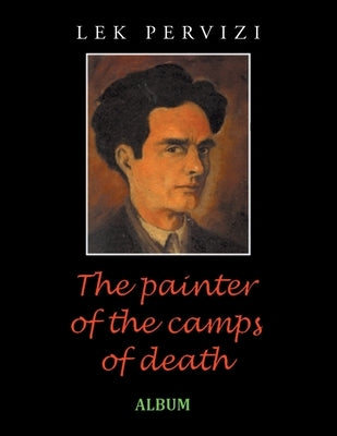 The Painter of the Camps of Death: Album by Pervizi, Lek