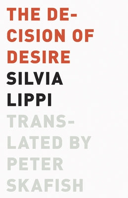 The Decision of Desire by Lippi, Silvia