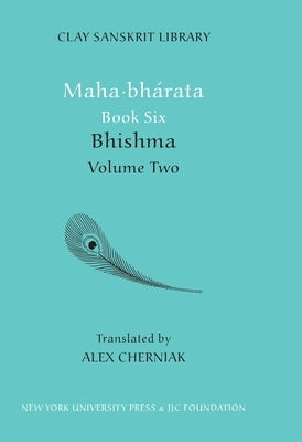 Maha-bharata Book Six Volume 2: Bhisma by Cherniak, Alex