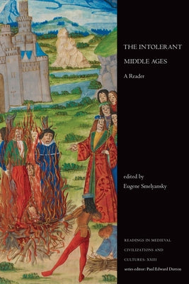 Intolerant Middle Ages: A Reader by Smelyansky, Eugene