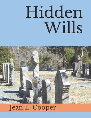 Hidden Wills: An Index of Wills Found in Central Virginia Chancery Records Through 1870 by Cooper, Jean L.
