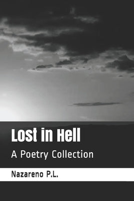 Lost in Hell: A Poetry Collection by P. L., Nazareno