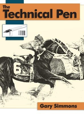 The Technical Pen by Simmons, Gary