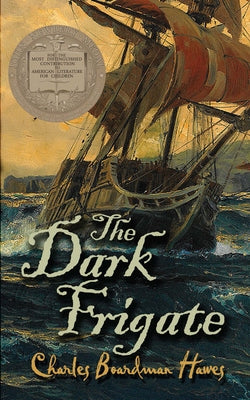 The Dark Frigate by Hawes, Charles Boardman