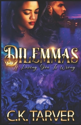 Dilemmas: If Loving You Is Wrong by Kinn-Tarver, Crystal