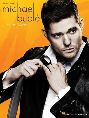 Michael Buble: To Be Loved by Buble, Michael