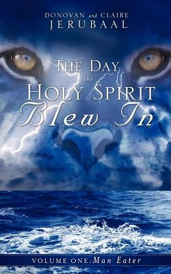 The Day the Holy Spirit Blew In by Jerubaal, Donovan