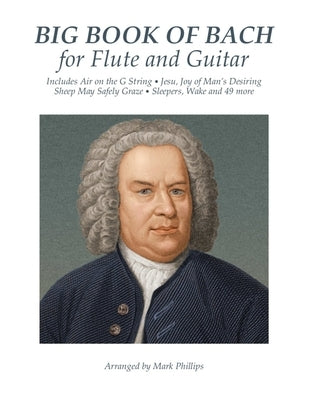 Big Book of Bach for Flute and Guitar by Phillips, Mark