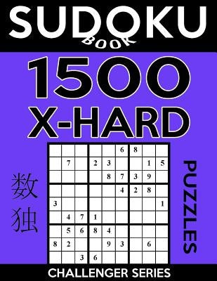 Sudoku Book 1,500 Extra Hard Puzzles: Sudoku Puzzle Book With Only One Level of Difficulty by Book, Sudoku