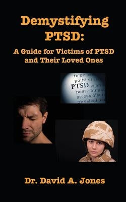 Demystifying PTSD by Jones, David A.