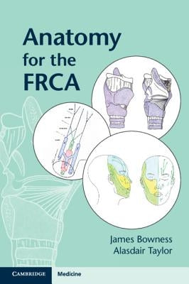 Anatomy for the Frca by Bowness, James