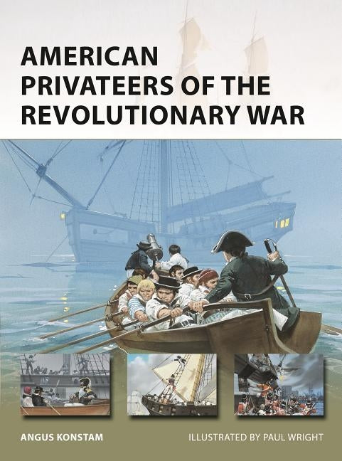 American Privateers of the Revolutionary War by Konstam, Angus