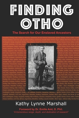 Finding Otho: The Search for Our Enslaved Williams Ancestors by Marshall, Kathy Lynne