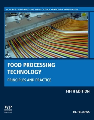 Food Processing Technology: Principles and Practice by Fellows, P. J.