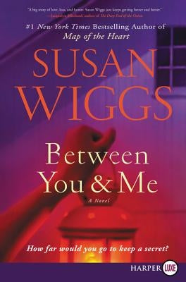 Between You and Me by Wiggs, Susan