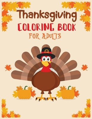 Thanksgiving coloring book adult: Featuring Thanksgiving and Fall Designs to Color (Adults Thanksgiving Coloring Books) 8.5x11 inches by Journal, Second Language