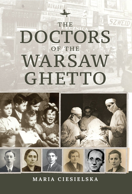The Doctors of the Warsaw Ghetto by Ciesielska, Maria