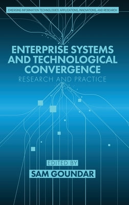 Enterprise Systems and Technological Convergence: Research and Practice by Goundar, Sam