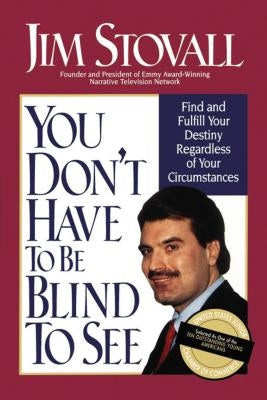 You Don't Have to Be Blind to See by Stovall, Jim