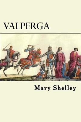 Valperga by Shelley, Mary