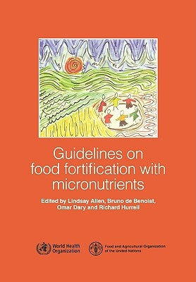 Guidelines on Food Fortification with Micronutrients by Hurrell, R.