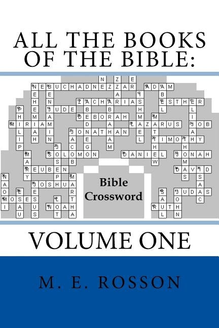 All the Books of the Bible: Bible Crossword: Volume One by Rosson, M. E.