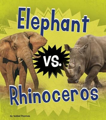 Elephant vs. Rhinoceros by Thomas, Isabel