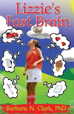 Lizzie's Fast Brain by Clark, Barbara N.