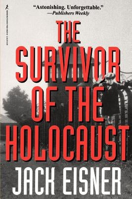 The Survivor of the Holocaust by Eisner, Jack