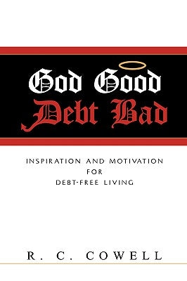 God Good-Debt Bad by Cowell, Rc
