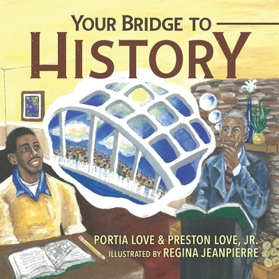 Your Bridge to History by Love, Portia