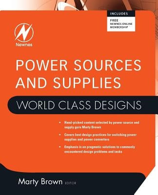 Power Sources and Supplies: World Class Designs by Brown, Marty