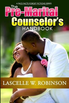 The Pre-Marital Counselor's Handbook by Robinson, Lascelle W.