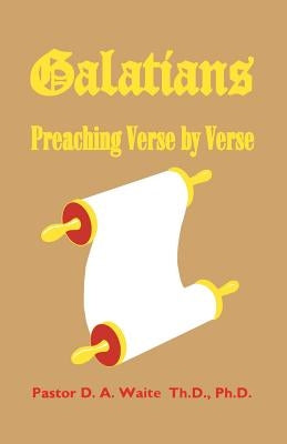 Galatians: Preaching Verse by Verse by Waite, D. a.