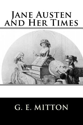 Jane Austen and Her Times by Mitton, G. E.