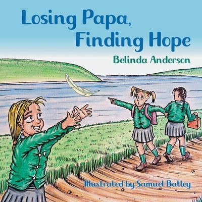 Losing Papa, Finding Hope by Anderson, Belinda