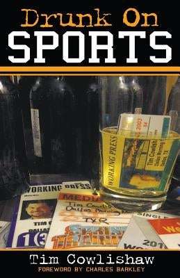 Drunk on Sports by Cowlishaw, Tim