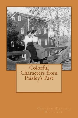 Colorful Characters from Paisley's Past by Pottorff, Carolyn Silveria